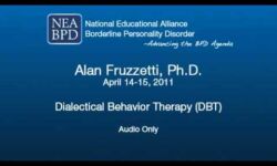 Dialectical Behavior Therapy (DBT) - Alan Fruzzetti, PhD Dialectical Behavior Therapy (DBT) - Alan Fruzzetti, PhD