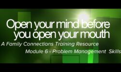 Open Your Mind Before You Open Your Mouth - Module Six - Problem Management Skills Open Your Mind Before You Open Your Mouth - Module Six - Problem Management Skills